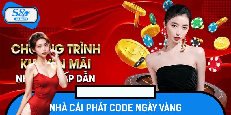 Nhà Cái Phát Code Ngày Vàng – Sự Kiện Ưu Đãi Đáng Chờ Đợi